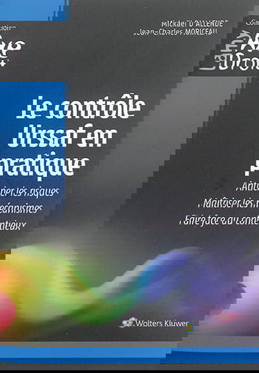 Le contrôle Urssaf en pratique : anticiper les risques, maîtriser les mécanismes, faire face au contentieux