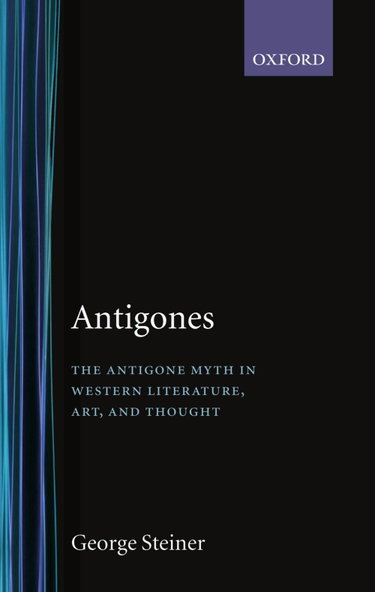 Couverture de Antigones: How the Antigone Legend has Endured in Western Literature, Art, and Thought (Oxford Paperbacks)