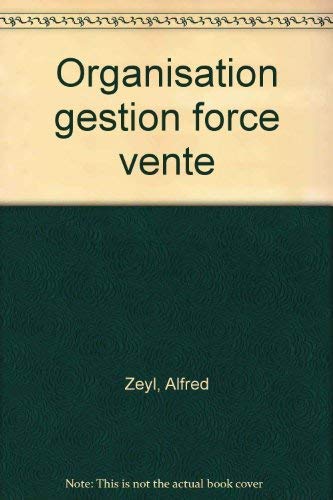 Organisation et gestion de la force de vente
