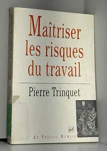 Maîtriser les risques du travail