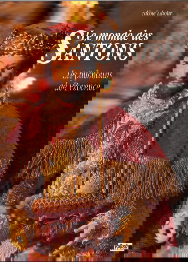 Le monde des santons : les pitchouns de Provence