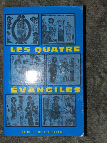 LES QUATRE EVANGILES la Bible de Jerusalem