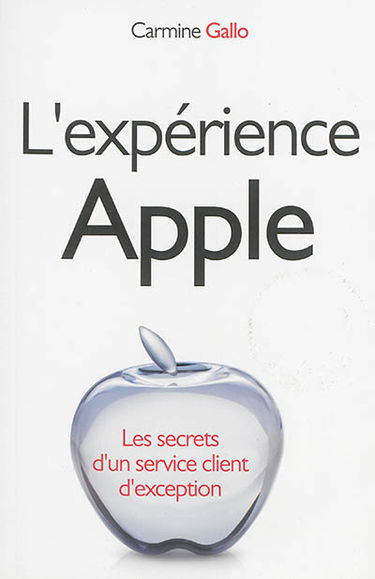 L'expérience Apple : les secrets d'un service client d'exception