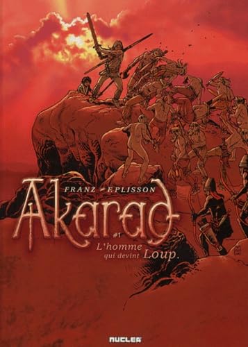 Akarad. Vol. 1. L'homme qui devint loup