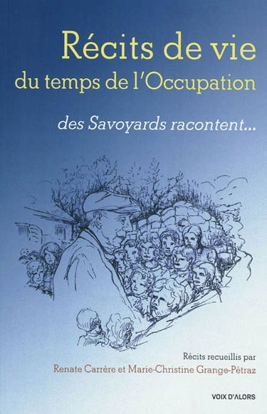 Récits de vie du temps de l'Occupation : des Savoyards racontent...