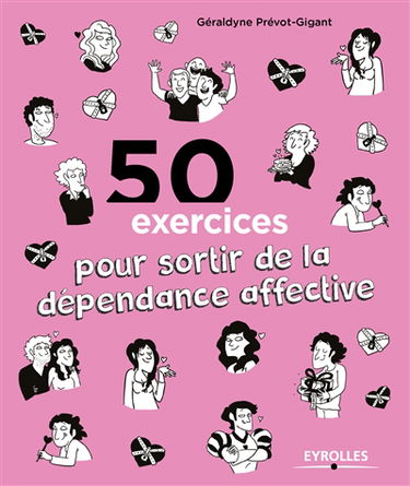 50 exercices pour sortir de la dépendance affective