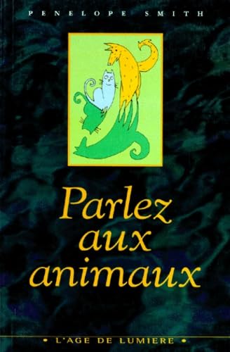 Couverture de Parlez aux animaux : communication télépathique entre espèces