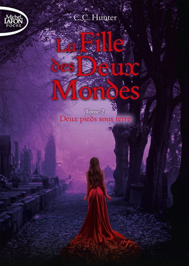 La fille des deux mondes. Vol. 2. Deux pieds sous terre