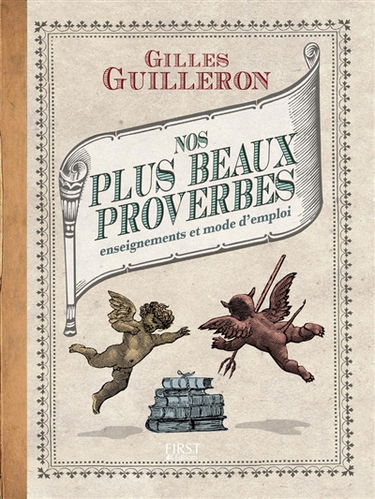 Nos plus beaux proverbes : enseignements et mode d'emploi