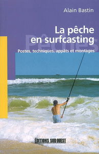 La pêche en surf-casting : postes, techniques, appâts et montages