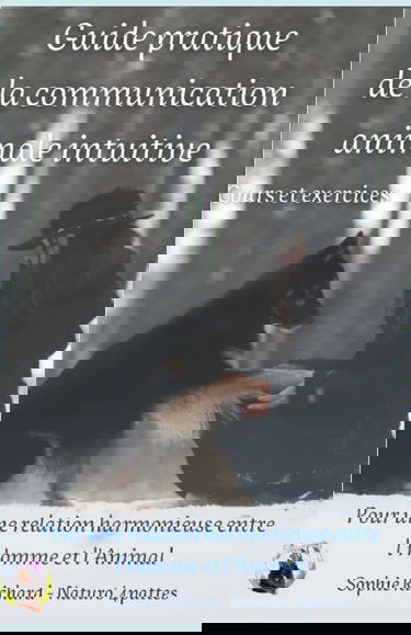 Guide pratique de la communication animale intuitive