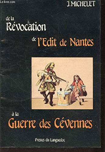 De la révocation de l'édit de Nantes à la guerre des Cévennes : 1685-1704