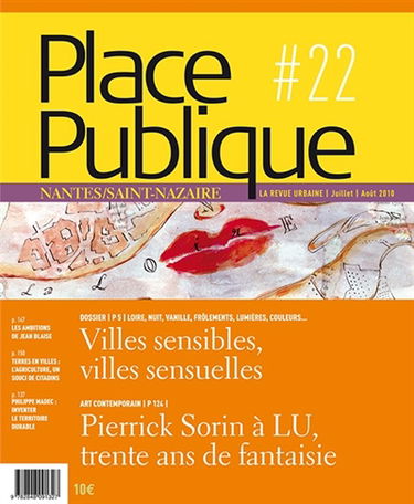 Place publique, Nantes Saint-Nazaire, n° 22. Villes sensibles, villes sensuelles : Loire, nuit, vanille, frôlements, lumières, couleurs...