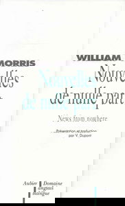 Nouvelles de nulle part ou Une ère de repos. News from nowhere or an Epoch of rest