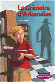 La trilogie d'Arkandias. Vol. 1. Le grimoire d'Arkandias : CM2