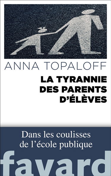 La tyrannie des parents d'élèves : dans les coulisses de l'école publique