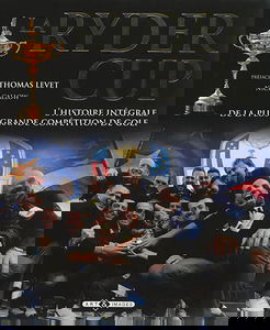 La Ryder Cup : l'histoire intégrale de la plus grande compétition de golf