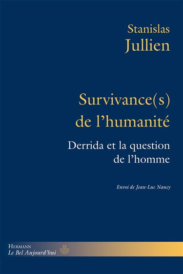 Survivance(s) de l'humanité : Derrida et la question de l'homme