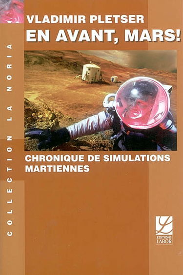 En avant Mars ! : chronique de simulations martiennes