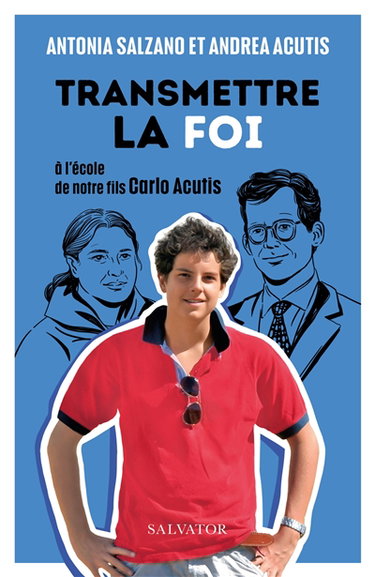 Couverture de Transmettre la foi : à l'école de notre fils Carlo Acutis