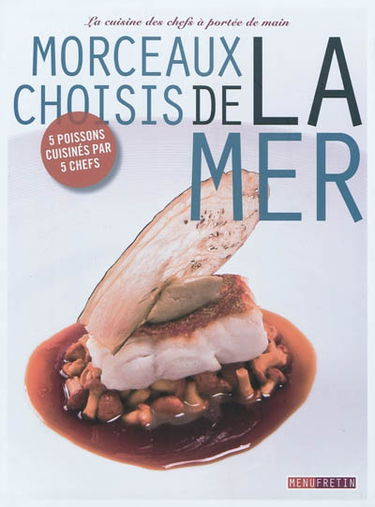 Morceaux choisis de la mer : la cuisine des chefs à portée de main