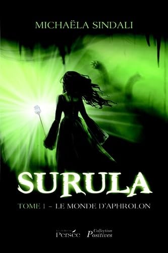 Surula: Tome 1 : Le monde d'Aphrolon