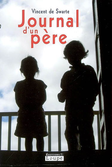 Journal d'un père : pour mes enfants quand ils seront grands : récit