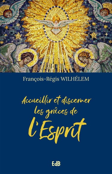 Couverture de Accueillir et discerner les grâces de l'Esprit