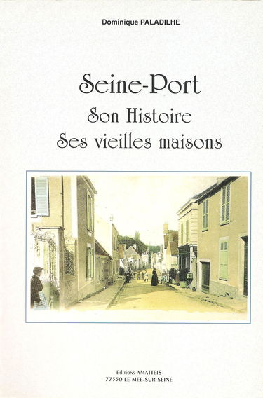 Seine-Port : Son histoire, ses vieilles maisons