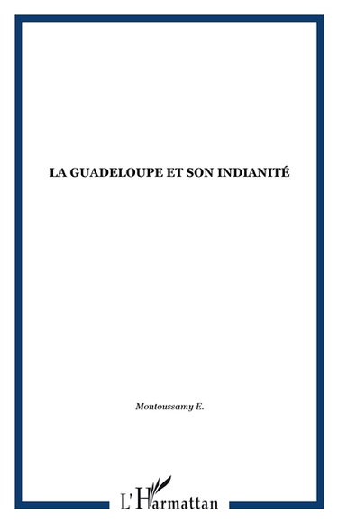 Couverture de La Guadeloupe et son indianité