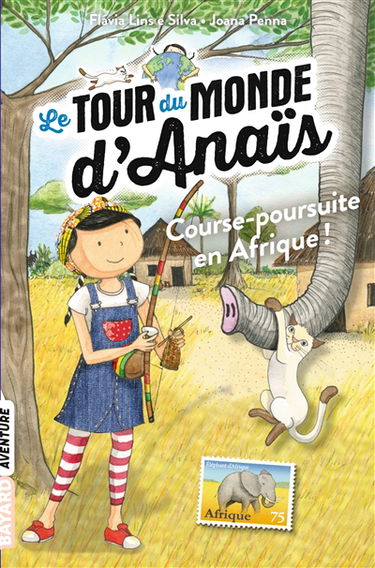 Le tour du monde d'Anaïs. Vol. 5. Course-poursuite en Afrique !