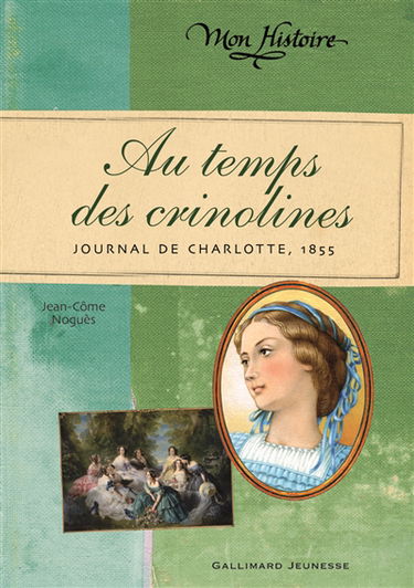 Au temps des crinolines : journal de Charlotte, 1855