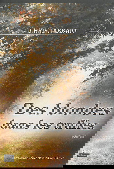 Les sexagénaires énervés. Vol. 1. Des blondes dans les truffes