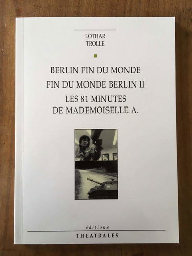 Berlin fin du monde. Fin du monde Berlin II. Les 81 minutes de mademoiselle A