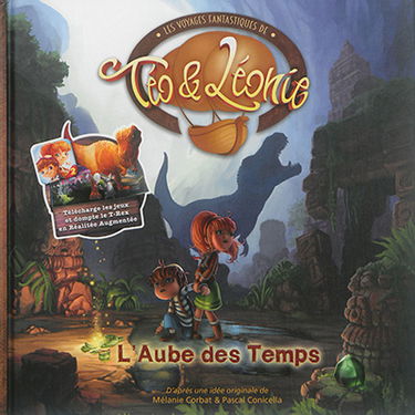 Les voyages fantastiques de Téo & Léonie. Vol. 2. L'aube des temps