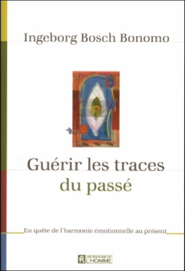 Guérir les traces du passé : en quête de l'harmonie émotionnelle au présent