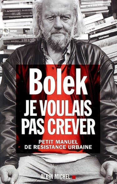 Je voulais pas crever : petit manuel de résistance urbaine