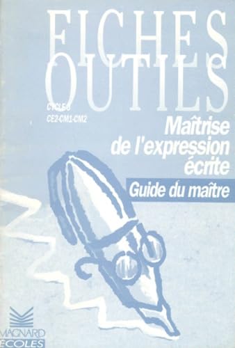 Guide de l'enseignant : Maîtrise de l'expression écrite