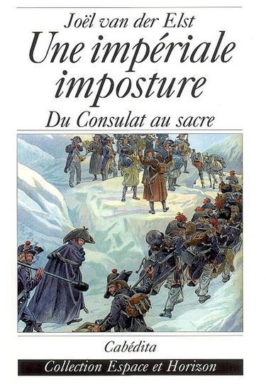 Une impériale imposture : du Consulat au sacre