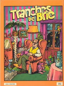 Frank Margerin présente. Vol. 2. Tranches de brie