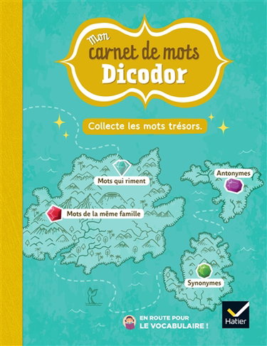 Mon carnet de mots Dicodor : collecte les mots trésors