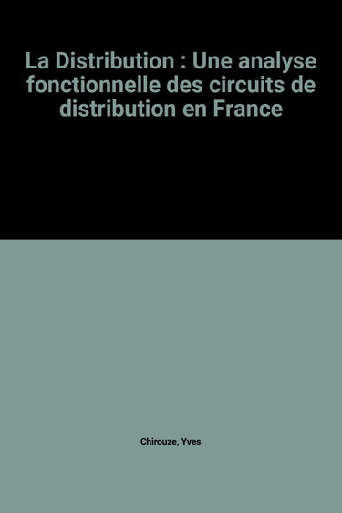 Couverture de La Distribution : une analyse fonctionnelle des circuits de distribution en France