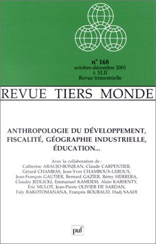 Tiers-monde, n° 168. Anthropologie du développement, fiscalité, géographie industrielle, éducation...