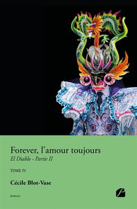 Forever, l'amour toujours : Tome IV : El Diablo - Partie II