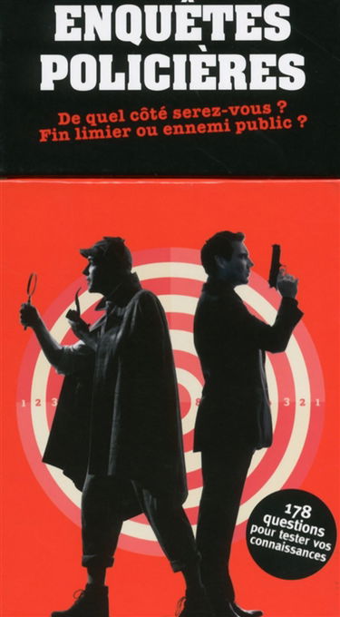 Enquêtes policières : de quel côté serez-vous ? Fin limier ou ennemi publlic ? : 178 questions pour tester vos connaissances