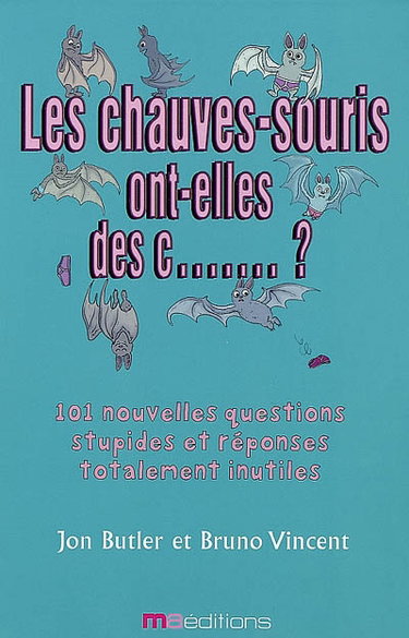 Couverture de Les fourmis ont-elles un trou du cul ? : et 101 autres questions délicieusement ridicules