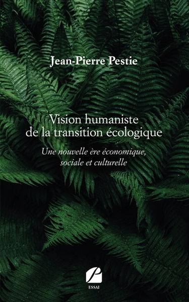 Vision humaniste de la transition écologique : Une nouvelle ère économique, sociale et culturelle