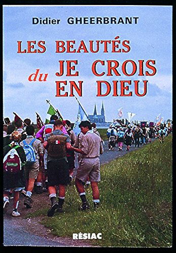 LES BEAUTES DU JE CROIS EN DIEU