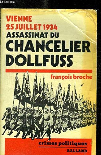 Assassinat du Chancelier Dollfuss, Vienne, 25 juillet 1934. Collection Crime politique.