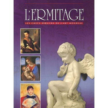 L'Ermitage: Les Chefs-D'oeuvre de l'art mondial / L'Ermitage: Les Chefs-D'oeuvre de l'art mondial